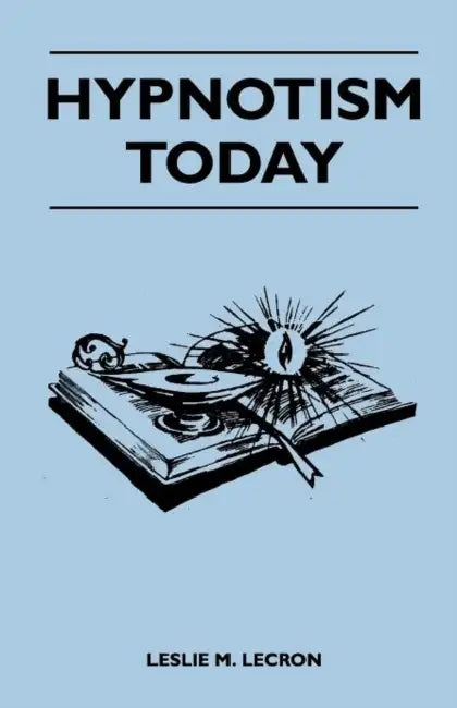 Hypnotism Today by Leslie M. Lecron