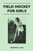 Field Hockey for Girls by Josephine T. Lees
