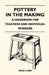 Pottery in the Making - A Handbook for Teachers and Individual Workers by Dora Lunn