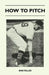 How to Pitch by Bob Feller