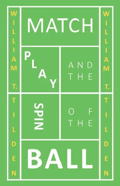 Match Play and the Spin of the Ball by William T. Tilden