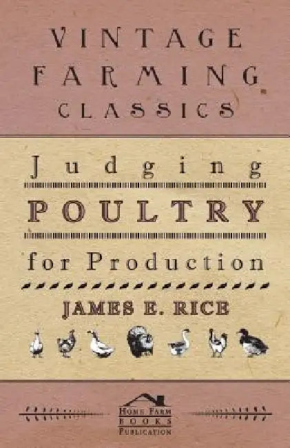 Judging Poultry for Production by James E. Rice