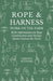 Rope and Harness Work on the Farm - With Information on Rope Construction and Various Knots Used on the Farm by Various Authors