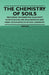 The Chemistry of Soils - Including Information on Acidity, Nitrification, Lime Requirements and Many Other Aspects of Soil Chemistry by Various Authors