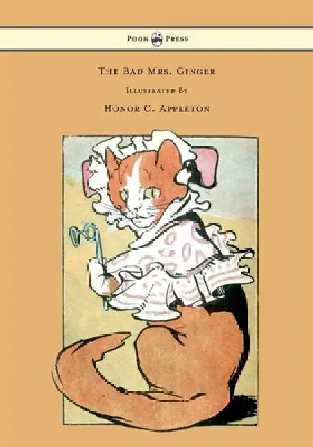 The Bad Mrs. Ginger - Illustrated by Honor Appleton by Honor C. Appleton, Honor C. Appleton