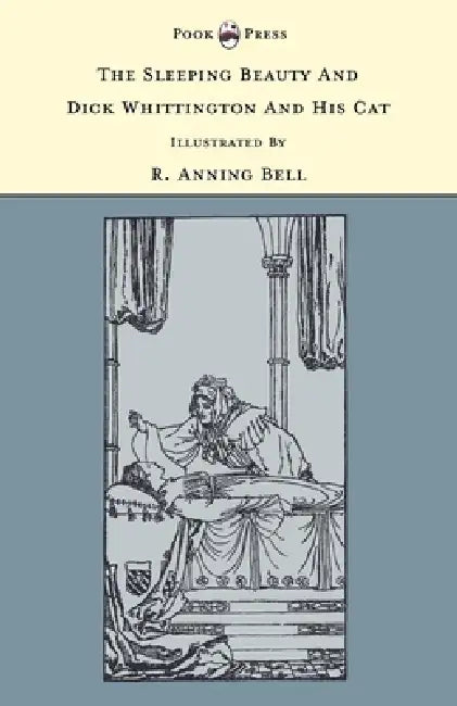 The Sleeping Beauty and Dick Whittington and his Cat - Illustrated by R. Anning Bell (The Banbury Cross Series) by Grace Rhys, R. Anning Bell