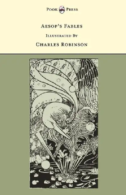Aesop's Fables - Illustrated by Charles Robinson (the Banbury Cross Series) by Grace Rhys, Charles Robinson