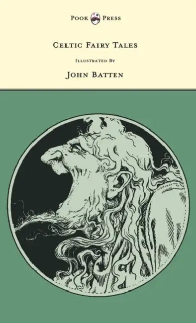 Celtic Fairy Tales - Illustrated by John D. Batten by Joseph Jacobs, John D. Batten