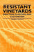 Resistant Vineyeards - Grafting, Planting, and Cultivation by Frederic T. Bioletti