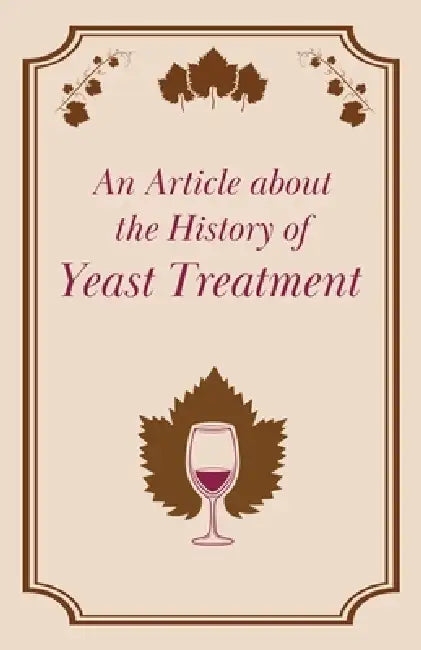 An Article about the History of Yeast Treatment by Anon