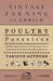 Poultry Parasites - A Collection of Articles on Ticks, Lice, Fleas, Tapeworm and Other Parasites of Poultry by Various