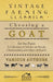 Choosing a Goat for the Farm - A Collection of Articles on Breeds, Characteristics and Signs of Health by Various