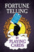 Fortune Telling by Playing Cards - Containing Information on Card Reading, Divination, the Tarot and Other Aspects of Fortune Telling by Anon