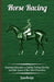 Horse Racing - Containing Information on Stabling, Training, Breeding and Other Aspects of Race Horse Preparation by John Henry Walsh, Stonehenge