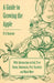 A Guide to Growing the Apple with Information on Soil, Tree Forms, Rootstocks, Pest, Varieties and Much More by N. B. Bagenal
