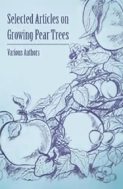 Selected Articles on Growing Pear Trees by Various