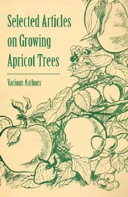 Selected Articles on Growing Apricot Trees by Various