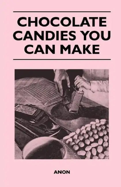Chocolate Candies You Can Make by Anon