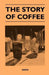 The Story of Coffee by Anon