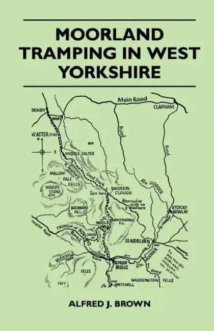 Moorland Tramping in West Yorkshire by Alfred J. Brown