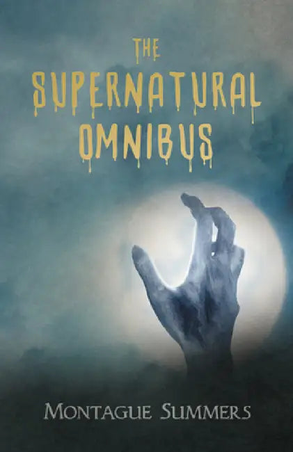 The Supernatural Omnibus by Montague Summers