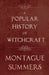 A Popular History of Witchcraft by Montague Summers