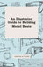 An Illustrated Guide to Building Model Boats by Various