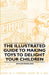 The Illustrated Guide to Making Toys to Delight Your Children by Arthur Wakeland