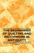 The Beginnings of Quilting and Patchwork in Antiquity - Two Articles on the History of the Craft by Various Authors