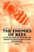 The Enemies of Bees - A Collection of Articles on Parasites, Moths and Other Bee Enemies by Various