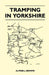 Tramping in Yorkshire by Alfred J. Brown