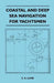 Coastal and Deep Sea Navigation for Yachtsmen by C. A. Lund