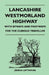 Lancashire Westmorland Highway - With Byways and Footways for the Curious Traveller by Jessica Lofthouse
