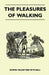 The Pleasures of Walking by Edwin Valentine Mitchell