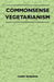 Commonsense Vegetarianism by Harry Benjamin