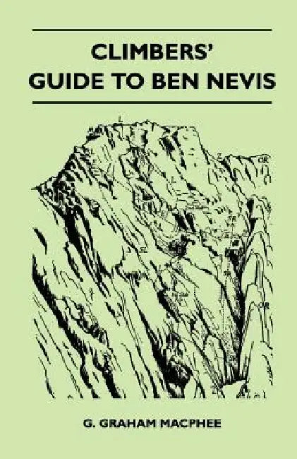 Climbers' Guide to Ben Nevis by G. Graham MacPhee