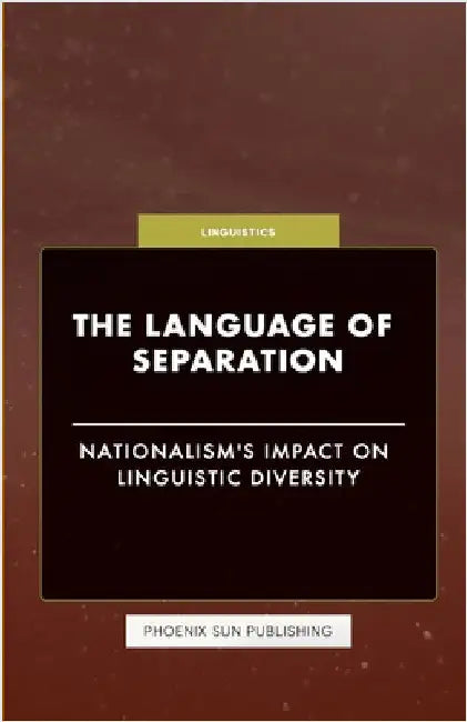 The Language of Separation - Nationalism's Impact on Linguistic Diversity by Publishing, Ps