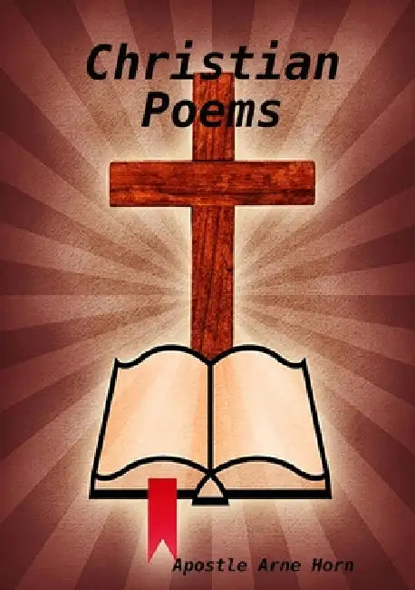Christian Poems by (C)2011 Arne Horn