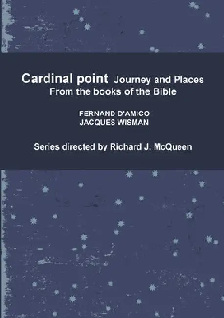 Cardinal point Journey and Places by Richard J. McQueen, Fernand D'Amico, Jacques Wisman