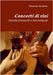 Concerti di vini: Antichi strumenti e vini campani by Nocerino, Francesco
