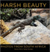 Harsh Beauty: Photos from South Africa by Maria Sütt, Keijo Kangur