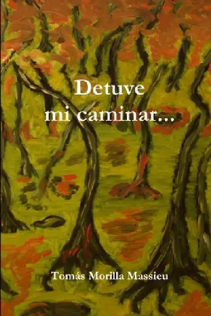 Detuve mi caminar... by Tomás Morilla Massieu