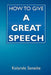 How to Give a Great Speech by Kolarele Sonaike