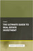 The Ultimate Guide to Real Estate Investment by Publishing, Ps