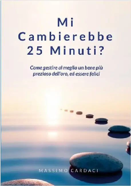 Mi Cambierebbe 25 Minuti by Cardaci, Massimo