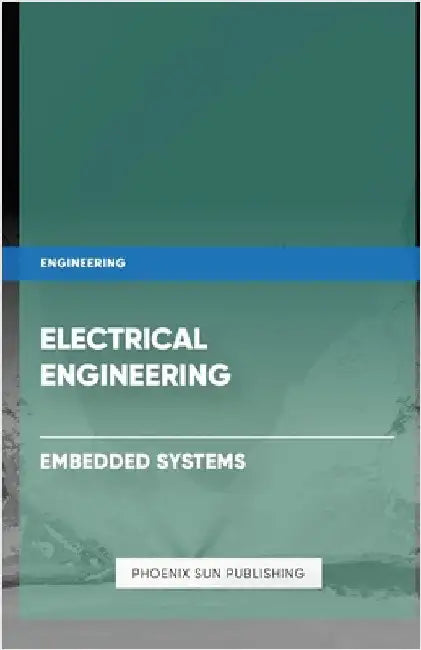 Electrical Engineering - Embedded Systems by Publishing, Ps