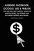 Adsense, Facebook, Google, Lies & Frauds -The one and only truthful guide for making money on internet and becoming Internet millionaire- by Matthew Ordaz
