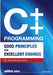 C++ Programming: Good Principles For Excellent Endings by João Paredes