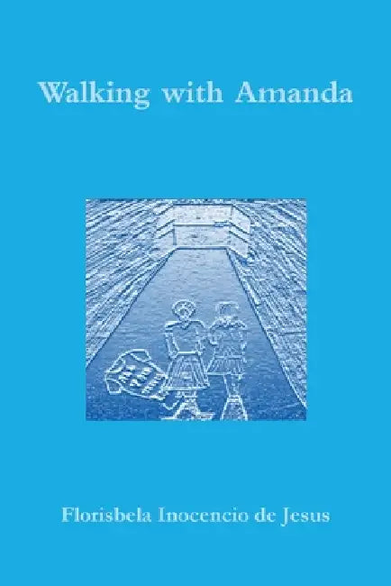 Walking with Amanda by Florisbela Inocencio De Jesus