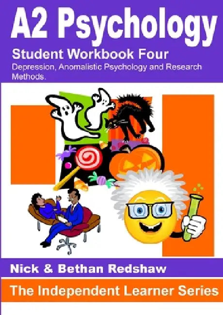 2.3 PSYA4 Workbook - Depression, Anomalistic Psychology, & Research Methods by Nick &. Bethan Redshaw